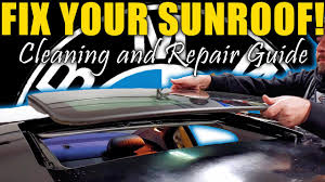 FIX YOUR SUNROOF!